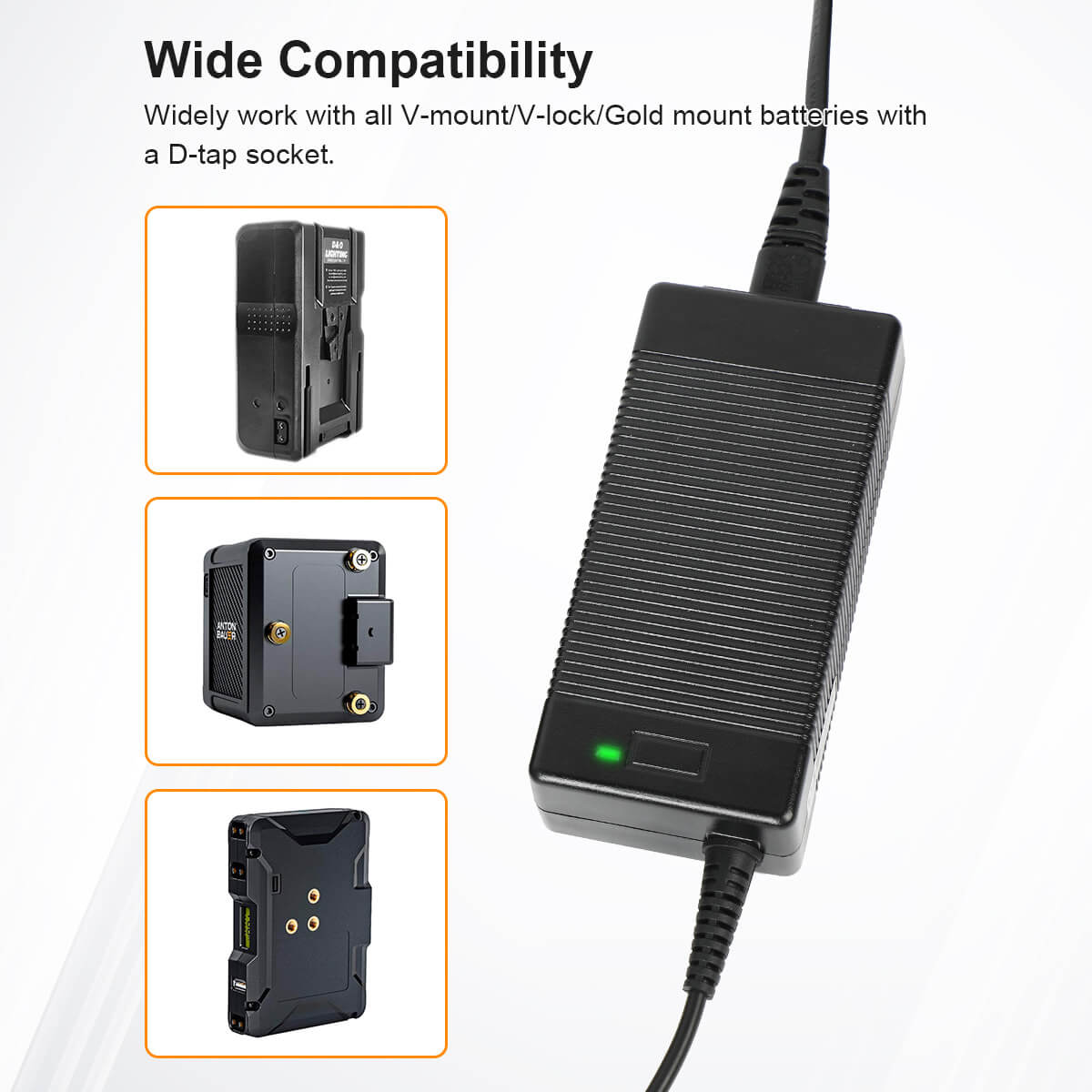 Gimpro Tap50 has universal compatibility. It can work with v-mount batteries/gold mount batteries with a d-tap socket.