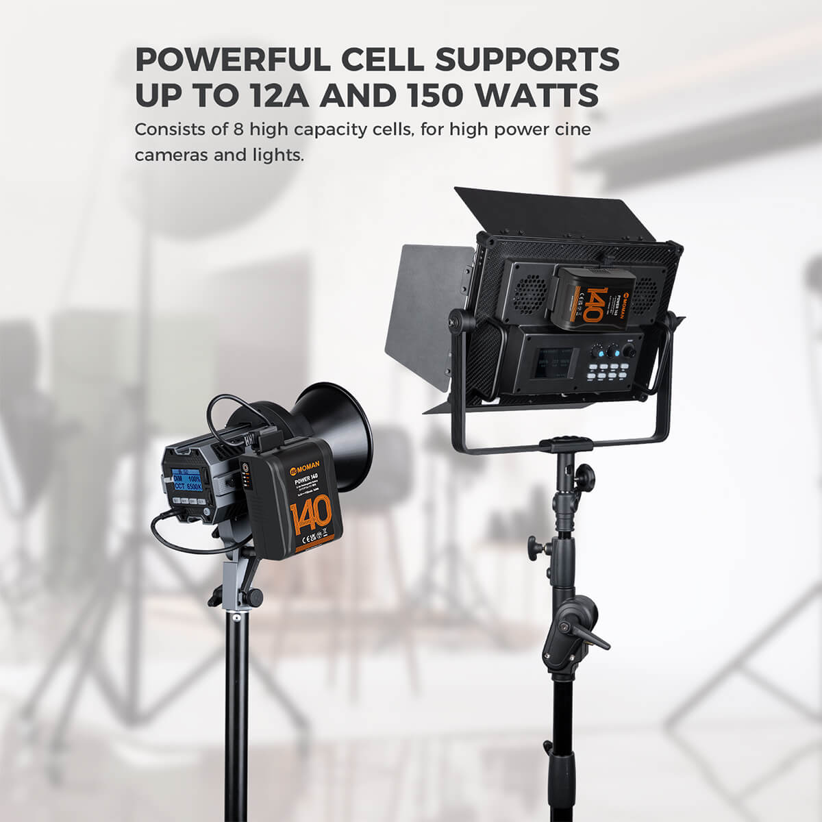 Moman Power 140 consists of 8 high capacity cells, supporting up to 12A and 1500W for lights and cameras.