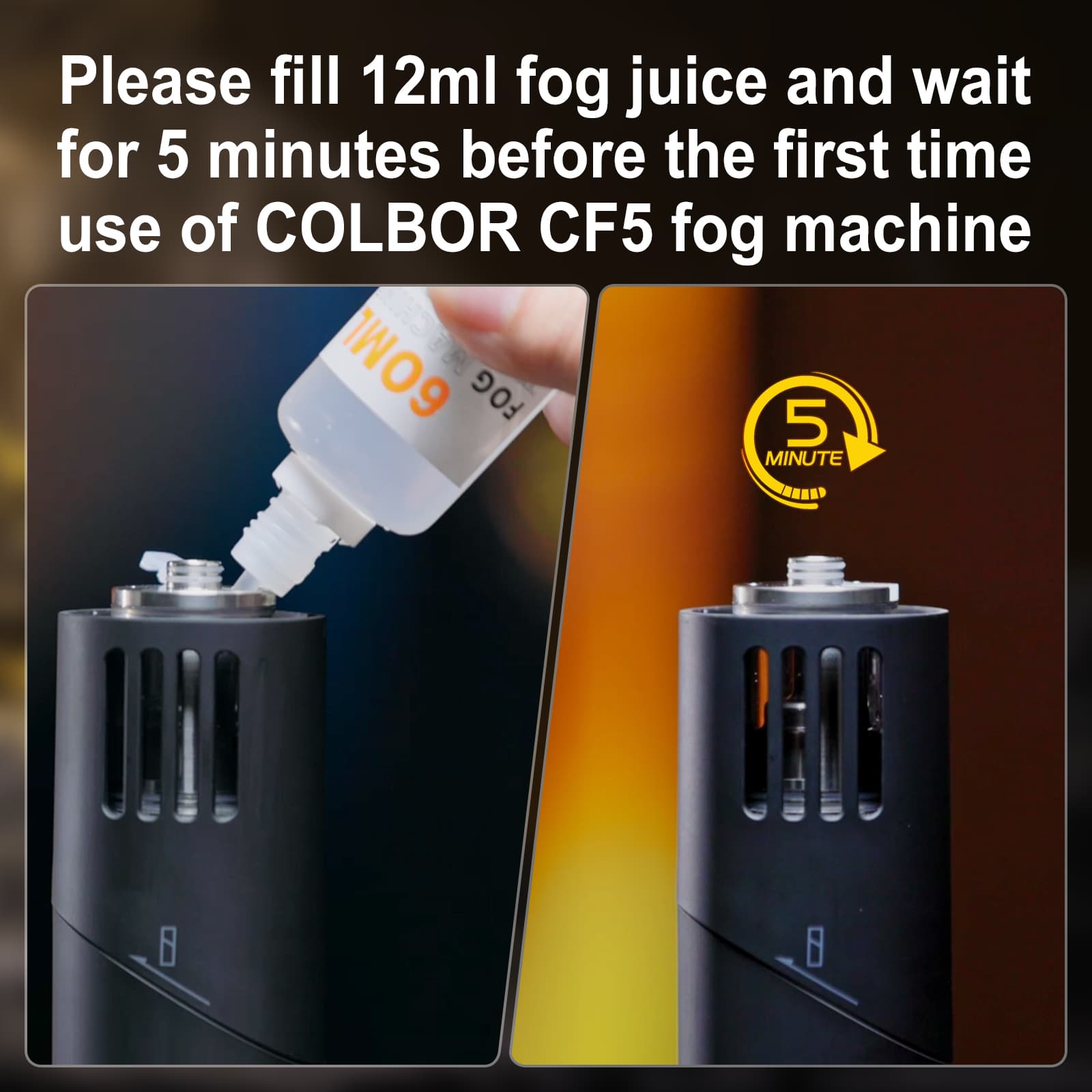 Fill 12ml fog machine liquid into the chamber and wait for 5 minutes before first-time use.