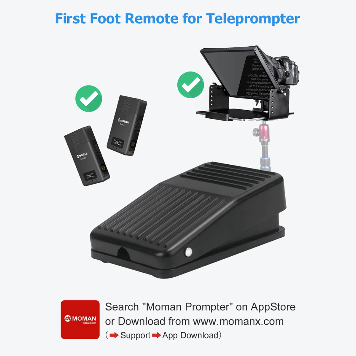 Moman FS1 is the first foot remote for teleprompter. You can download App Moman Prompter for its better using